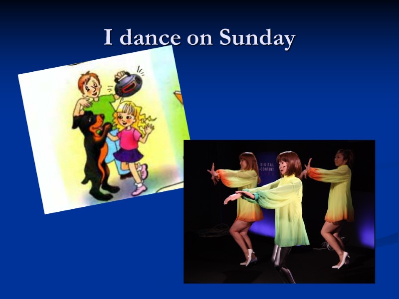 I dance on Sunday